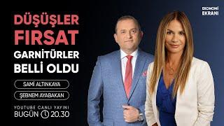 Düşüşler Fırsat Garnitürler Belli Oldu | Şebnem Ayabakan | Ekonomi Ekranı