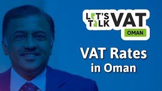 VAT Rates in Oman | Oman VAT | CA Girish Chand | Let's Talk VAT | Episode 9