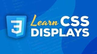 CSS Display Methods | Grid, Flex, Block, Inline-Block, Inline