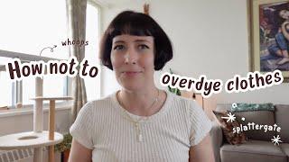 How NOT to overdye your clothing