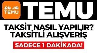 TEMU Alışverişlerinde Taksit Nasıl Yapılır? TEMU Taksitli Alışveriş Yapma Yöntemi - GÜNCEL