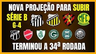 SÉRIE B | NOVA PROJEÇÃO PARA SUBIR | TERMINOU A 34ª RODADA