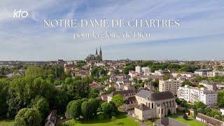 Notre-Dame de Chartres - pour la gloire de Dieu