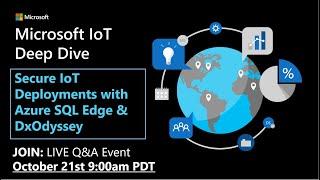 Deep Dive: Secure IoT Deployments with Azure SQL Edge & DxOdyssey