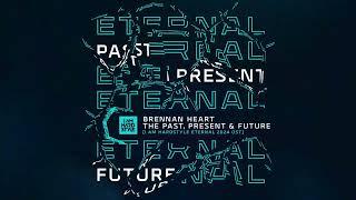 Brennan Heart - The Past, Present & Future (I AM HARDSTYLE Eternal 2024 OST) (Official Audio)