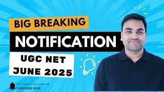 BIG BREAKING:- UGC NET JUNE 2025 NOTIFICATION || UGC NET NOTIFICATION 2025 || UGC NET 2025