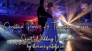 Christina Perry -  A Thousand Years (short Wedding edition by diehochzeitsdjs.ch)