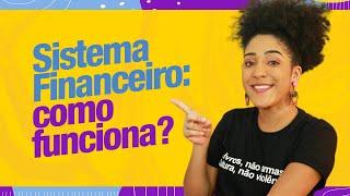 COMO FUNCIONA O SISTEMA FINANCEIRO? #1 | NATH FINANÇAS