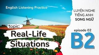 Luyện nghe tiếng anh - English Listening Practice - Level B2 - Real-Life Situations