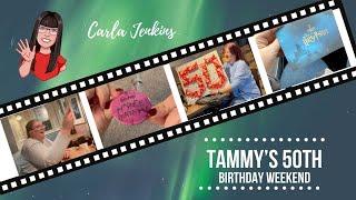 TAMMY'S 50th BIRTHDAY WEEKEND - A VERY LONG VLOG | CARLA JENKINS