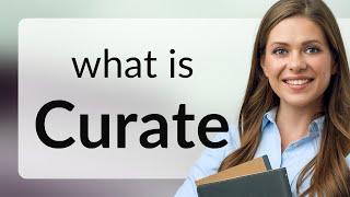 Curate • meaning of CURATE