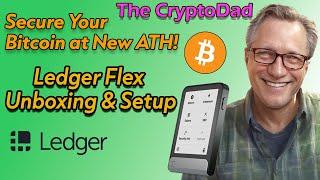  Ledger Flex Unboxing & Setup: Protect Your Bitcoin at Its New All-Time High! | The CryptoDad