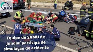 Equipe do SAMU de Jundiaí participa de simulação de acidente