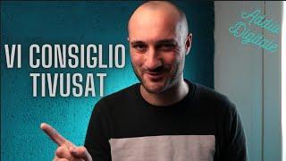 Tivusat, la mia esperienza: pregiudizi, problemi, costi e giudizi