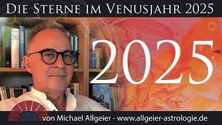 Astrologische Jahresvorausschau 2025 von Michael Allgeier