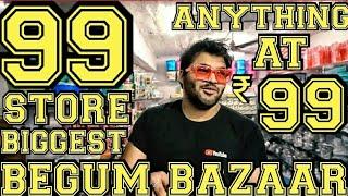 BIGGEST 99 STORE IN HYDERABAD- EVERYTHING AT ₹ 99/- TRENDING BUSINESS IN HYDERABAD- BEGUM BAZAR.