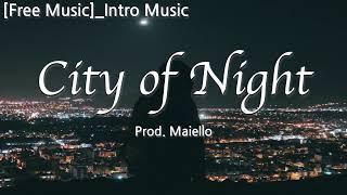 [무료음악] 경쾌하고 세련된 무료 BGM / mp3무료다운 / 수익창출가능 / No Copyright MusicㅣCity Of Night_Prod.메이엘로(Maiello)