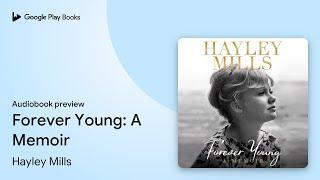 Forever Young: A Memoir by Hayley Mills · Audiobook preview