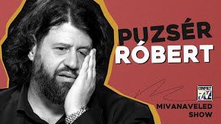 PUZSÉR RÓBERT: MOST KELL NEVETNI | Mivanaveled Show