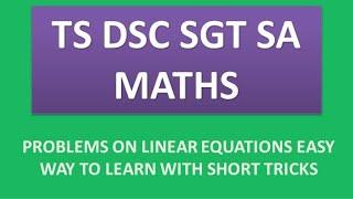 | AP TS DSC SGT SA MATHS  | PROBLEMS ON  LINEAR EQUATIONS | MATHS OMSSCLASSES |