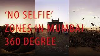 360° Video, Mumbai | Caution : Clicking A Selfie Here Is Prohibited