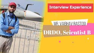 Interview Experience | DRDO| Mr. Vaibhav Rastogi | Scientist 'B' | DRDO Recruitment |