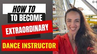 How To Become An Extraordinary Dance Instructor: Interview with Keti Zazanashvili