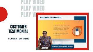 Clover Go Demo and customer Testimonial.