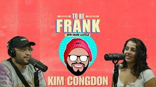 To Be Frank Podcast: #1 Kim Congdon