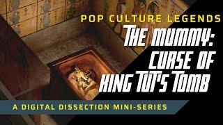 The Mummy: Curse of King Tut's Tomb (Pop Culture Legends)