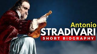 Antonio STRADIVARI - The Famous Luthier Behind Million-Dollar Violins