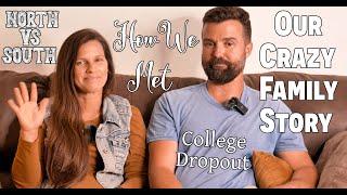 Our Crazy Family Story ~ How We Met ~ College dropout ~ North Vs South ~ Moving To East Texas