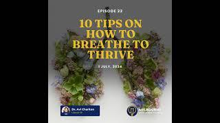 Episode 22. 10 tips on how to Breathe to Thrive