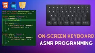 Build Your Own On-Screen Keyboard in HTML, CSS, JS | ASMR Programming