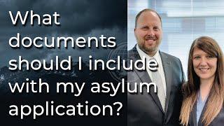 What documents should I include with my asylum application?