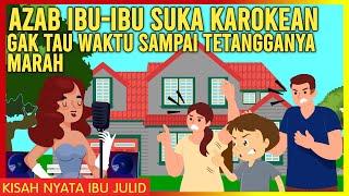 AZAB IBU-IBU SUKA KAROKEAN GAK TAU WAKTU! SAMPAI TETANGGANYA MARAH! | AZAB IBU JULID EPISODE 29