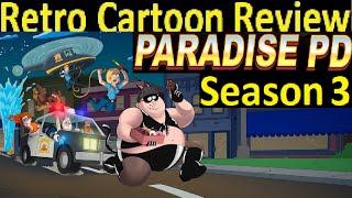 Retro Cartoon Review Paradise PD season 3
