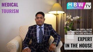 An Interview with Md Bipul Nazir on Medical Tourism. | HBW TV