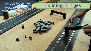 Top Tips 10 - Building Scalextric Slot Car Bridges