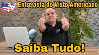 Entrevista Visto Americano: Saiba tudo e ganhe dicas Valiosas! :) ATUALIZADO 2022