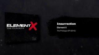 Element X - Insurrection (Audio only)