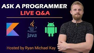 Ask A Programmer Live 49 | #Programming #Android #Kotlin #Java #Algorithms #Interview #Design #AMA