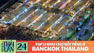 Du lịch Thái Lan • Top 12 Khu Chợ Nổi Tiếng Ở Bangkok