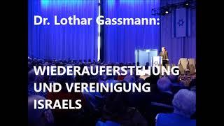 DIE AUFERSTEHUNG ISRAELS AUS DEN RUINEN! Predigt von Dr. Lothar Gassmann