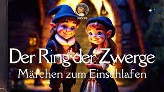 #Märchen: Der Ring der Zwerge #Hörbuch zum Einschlafen wie #GrimmsMärchen | Gutenachtgeschichten