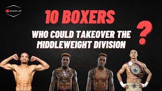 10 Boxers Who Could Takeover The Middleweight Division