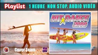 Playlist. Hits Dance 2000 Vol 1. Cover Team. 1 Heure Non Stop. Audio Vidéos. 16 Titres Enchainer.