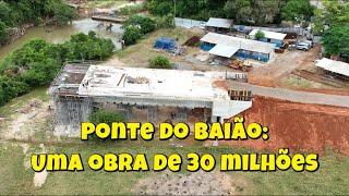 PONTE DO BAIÃO EM MACAÉ: 30 MILHÕES!