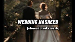 Wedding Nasheed | Slowed + Reverb] | Muhammad Al Muqit | Aesthetic Roshanay~