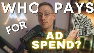 Who Pays For The Ad Spend? - SMMA Social Media Marketing Agency